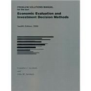 Economic Evaluation and Investment Decision Methods: Problem Solutions Manual