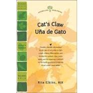 Cat's Claw: (Una De Gato) : Miracle Herb from the Rain Forest of Peru