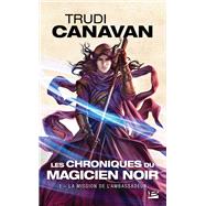 Les Chroniques du magicien noir, T1 : La Mission de l'ambassadeur