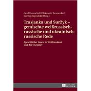 Trasjanka und Suržyk – gemischte weißrussisch-russische und ukrainisch-russische Rede