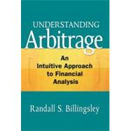 Understanding Arbitrage : An Intuitive Approach to Financial Analysis,9780131470200