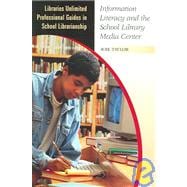 Information Literacy and the School Library Media Center