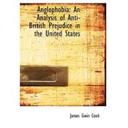 Anglophobia: An Analysis of Anti-british Prejudice in the United States