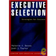 Executive Selection : A Systematic Approach for Success - A Center for Creative Leadership Book