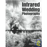 Infrared Wedding Photography Techniques and Images in Black & White