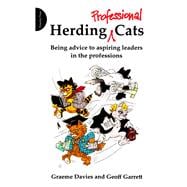 Herding Professional Cats Being advice to aspiring leaders in the professions