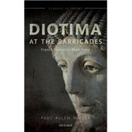 Diotima at the Barricades French Feminists Read Plato