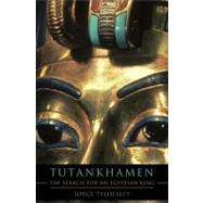 Tutankhamen The Search for an Egyptian King