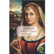 Lucrezia Borgia and the Mother of Poisons