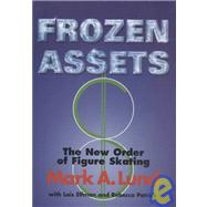 Frozen Assets : The New Order of Figure Skating