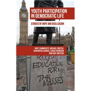 Youth Participation in Democratic Life Stories of Hope and Disillusion