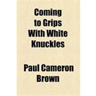 Coming to Grips With White Knuckles