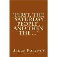 First, the Saturday People, and Then the ...
