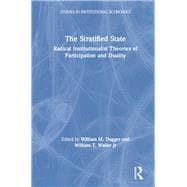 The Stratified State: Radical Institutionalist Theories of Participation and Duality: Radical Institutionalist Theories of Participation and Duality