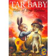 Tar Baby : Tales of Brer Rabbit