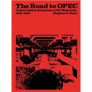 Road to OPEC : United States Relations with Venezuela, 1919-1976
