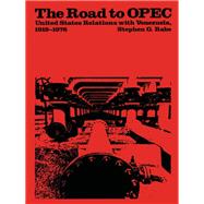 Road to OPEC : United States Relations with Venezuela, 1919-1976