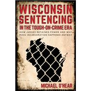 Wisconsin Sentencing in the Tough-on-crime Era