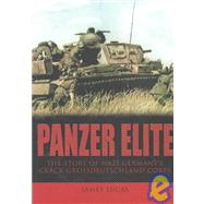 Panzer Elite: The Story of Nazi Germany's Crack Grossdeutschland Corps