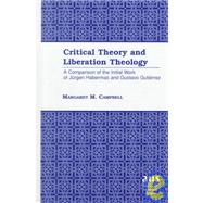 Critical Theory and Liberation Theology: A Comparison of the Initial Work of Jurgen Habermas and Gustavo Gutierrez