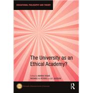 The University as an Ethical Academy?