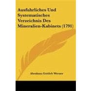 Ausfuhrliches Und Systematisches Verzeichnis Des Mineralien-kabinets