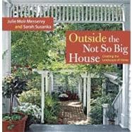 Outside the Not So Big House : Creating the Landscape of Home