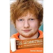 Ed Sheeran A+; The Unauthorised Biography
