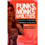 Punks, Monks and Politics Authenticity in Thailand, Indonesia and Malaysia