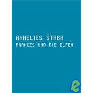 Annelies Strba Frances And the Elves / Frances Und Die Elfen