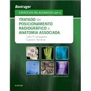 Bontrager Exercícios Relacionaodos com o Tratado de Posicionamento Radiográfico e Anatomia Associada