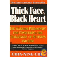 Thick Face, Black Heart The Warrior Philosophy for Conquering the Challenges of Business and Life
