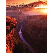 The Changing Earth Exploring Geology and Evolution (with Physical GeologyNOW)