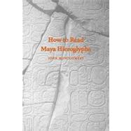 How to Read Maya Hieroglyphs,9780781810203