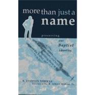 More Than Just a Name Preserving Our Baptist Identity