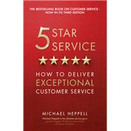 Five Star Service How to deliver exceptional customer service