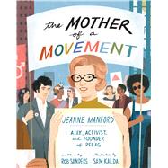 The Mother of a Movement Jeanne Manford--Ally, Activist, and Founder of PFLAG