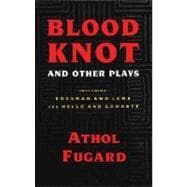 Blood Knot and Other Plays