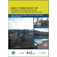 Knock it Down or Do it Up?: Sustainable House Building: New Build and Refurbishment in the Sustainable Communities Plan (FB 16)