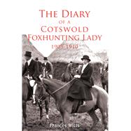 The Diary of a Cotswold Foxhunting Lady 1905-1910