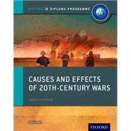Causes and Effects of 20th Century Wars: IB History Course Book Oxford IB Diploma Program,9780198310204
