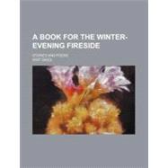 A Book for the Winter-evening Fireside