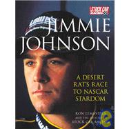 Jimmie Johnson: A Desert Rat's Race to Nascar Stardom