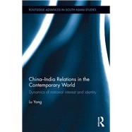 China-India Relations in the Contemporary World: Dynamics of National Identity and Interest