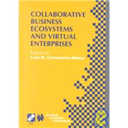 Collaborative Business Ecosystems and Virtual Enterprises : IFIP TC5/WG5.5 Third Working Conference on Infrastructures for Virtual Enterprises (PRO-VE'02) May 1-3, 2002, Sesimbra, Portugal,9781402070204