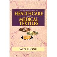 An Introduction to Healthcare and Medical Textiles