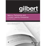 Gilbert Law Summary on Agency, Partnership and Llcs