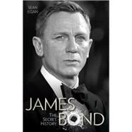 James Bond The Secret History
