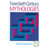 Twentieth Century Mythologies: Dumaezil, Laevi-Strauss, Eliade
