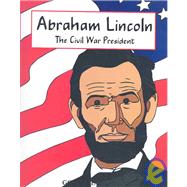 Abraham Lincoln : The Civil War President